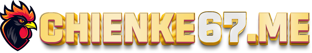 ChienKe67.Me –  Đá Gà Trực Tiếp Tại ThoMo C1-C2-C3-C4-C5 Số 1 Châu Á